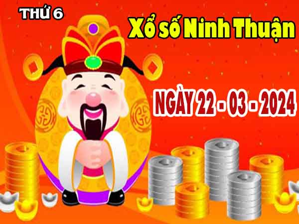 Thống kê XSNT ngày 22/3/2024 đài Ninh Thuận thứ 6 hôm nay chính xác nhất